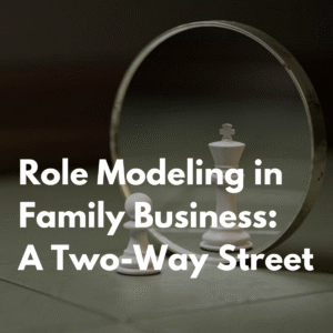 Role Modeling In Family Business: A Two-Way Street